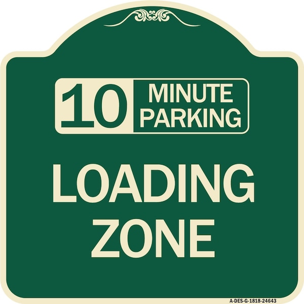 10 Minute Parking Loading Zone Heavy-Gauge Aluminum Architectural Sign, 18" x 18", G-1818-24643